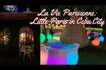 La Vie Parisienne: A mini- Paris in Cebu City
