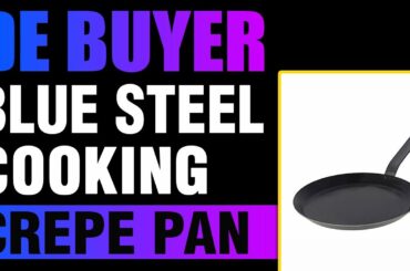 De Buyer Crepe Pan, Blue Steel, Made in France, 8-Inch Cooking Surface, 9.5-Inches Rim to
