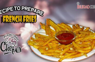 Recipe To Prepare French Fries [Finger Chips] | Bhukaad Corner