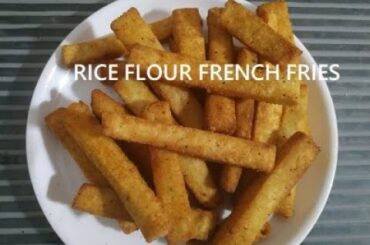 ക്രിസ്‌പി അരിപൊടി ഫ്രഞ്ച്  ഫ്രൈസ് | Rice Flour French Fries |Evening Snack | Malayalam Recipe |