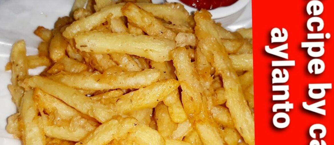French Fries Recipe Bay Cafe Aylanto | How To Make French Fries|Most try it