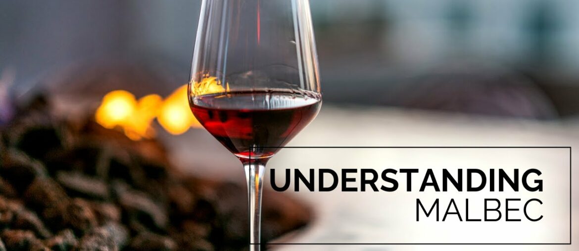 Understanding Malbec Understanding Malbec