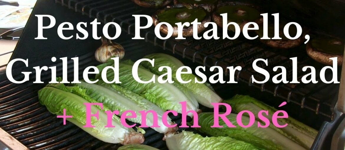 Pesto Portabello w Grilled Caesar + French Rosé