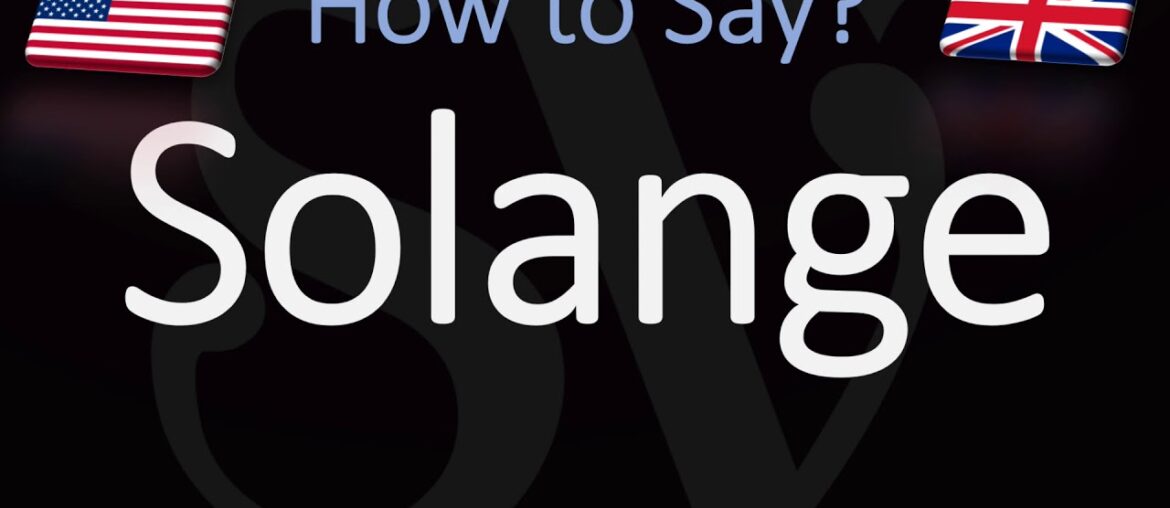 How to Pronounce Solange? (CORRECTLY) How to Pronounce Solange? (CORRECTLY)