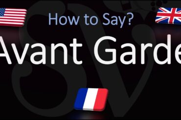 How to Pronounce Avant Garde? (CORRECTLY)