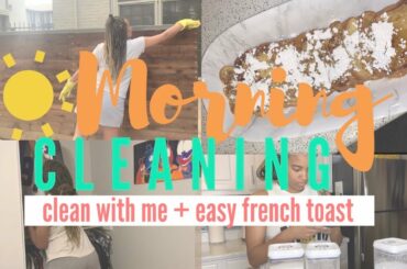 MORNING CLEANING | CLEAN WITH ME | EASY FRENCH TOAST RECIPE | COZY CO