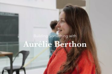 Building Something with Cuvée Privée: Aurélie Berthon
