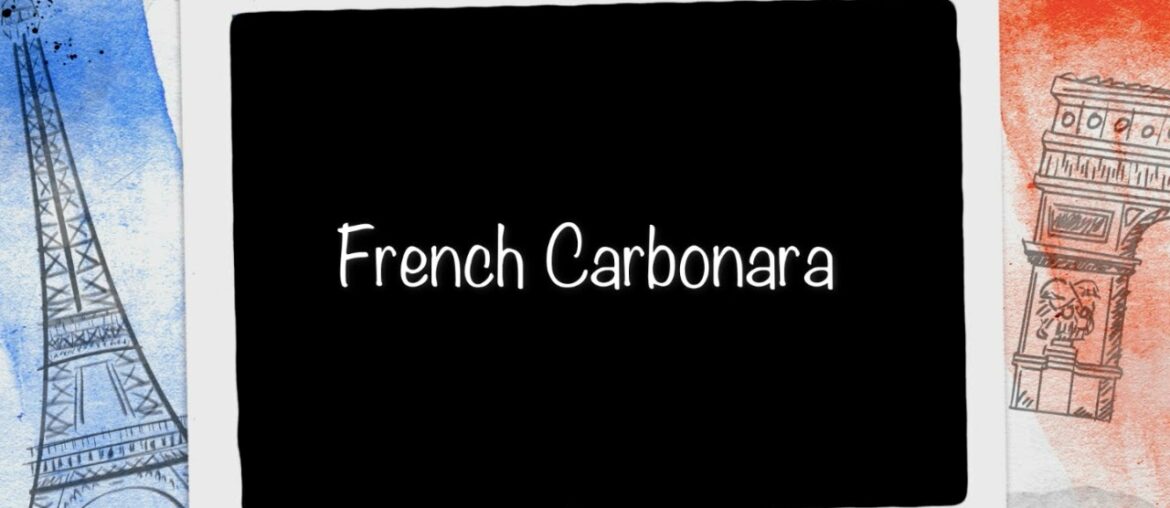 French Recipe #1 - French Carbonara