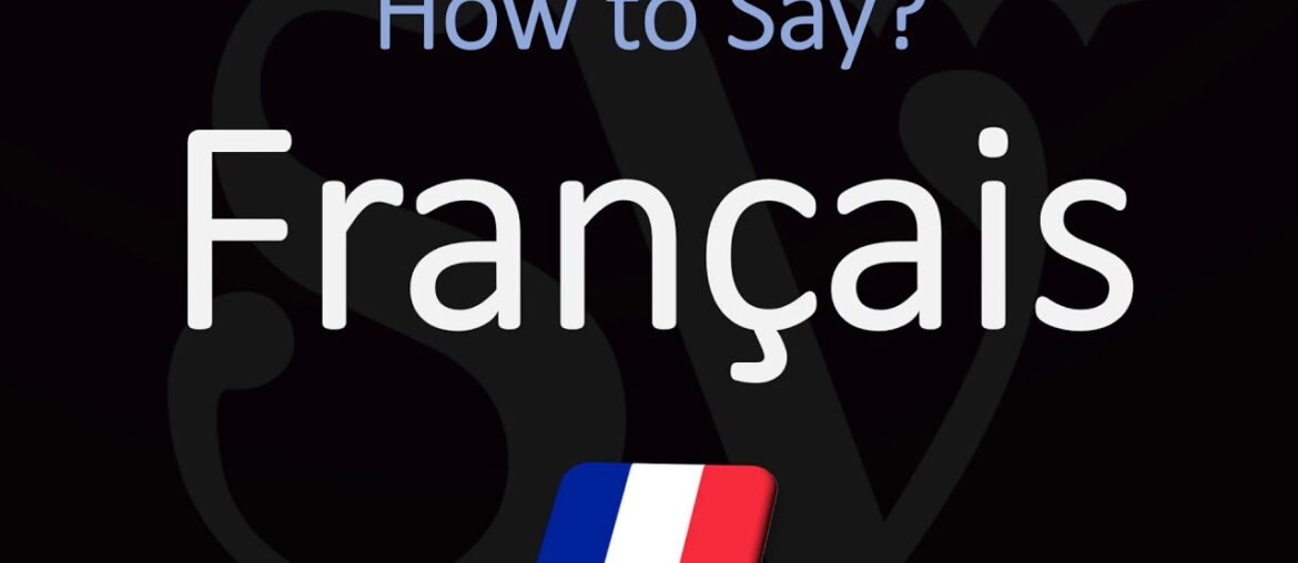 How to Pronounce Français? | How to Say French in French? How to Pronounce Français? | How to Say French in French?