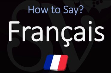 How to Pronounce Français? | How to Say French in French?