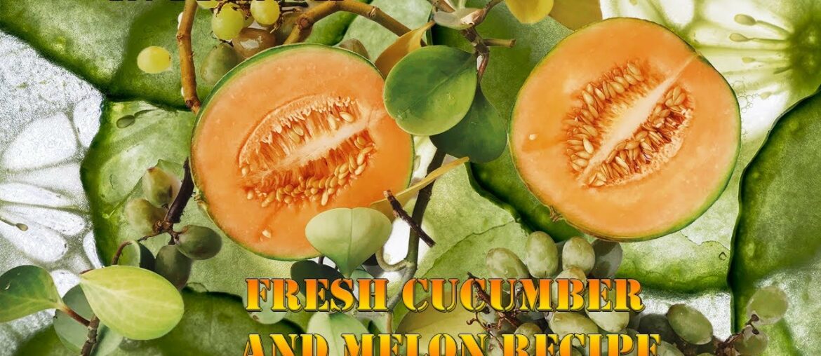 Recipe in french : fresh cucumber and melon salad Recipe in french : fresh cucumber and melon salad