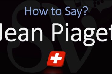 How to Pronounce Jean Piaget? (CORRECTLY)