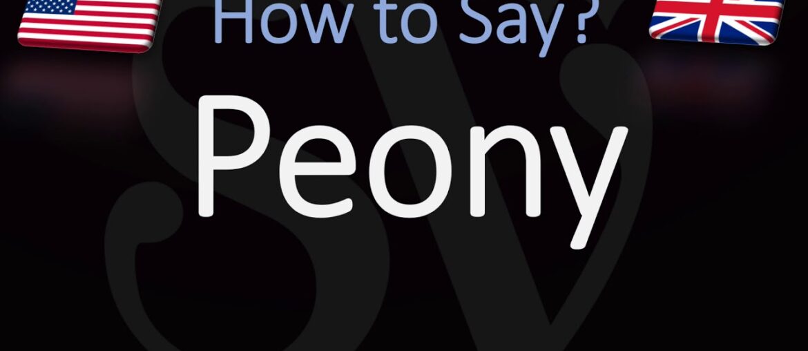 How to Pronounce Peony? (CORRECTLY) How to Pronounce Peony? (CORRECTLY)