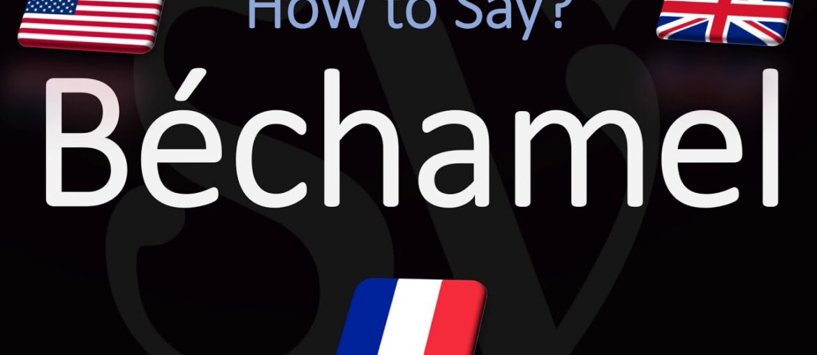 How to Pronounce Béchamel? (CORRECTLY) English, French Pronunciation How to Pronounce Béchamel? (CORRECTLY) English, French Pronunciation