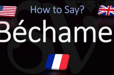 How to Pronounce Béchamel? (CORRECTLY) English, French Pronunciation