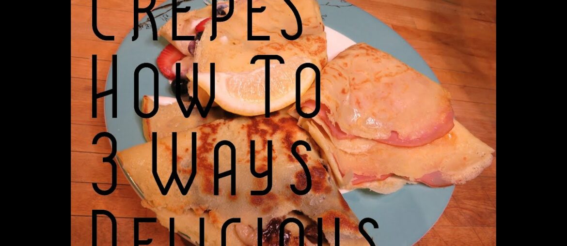 Crepe Day: How to make delicious crepes: The Universal Food Crepe Day: How to make delicious crepes: The Universal Food