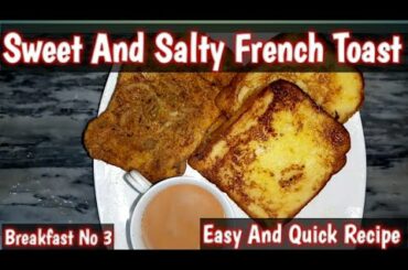 Sweet & Salty French Toast || Breakfast No 3 || Easy And Quick Recipe || HuccainSheikh ||