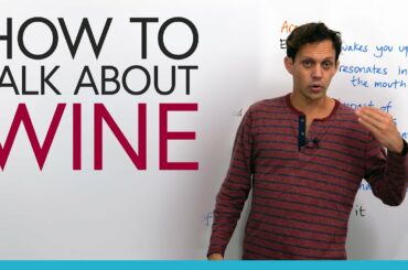 How to talk about wine in English: Vocabulary & expressions
