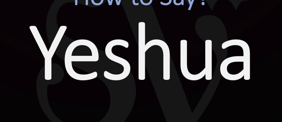 How to Pronounce Yeshua? (CORRECTLY) How to Pronounce Yeshua? (CORRECTLY)