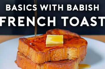 French Toast | Basics with Babish