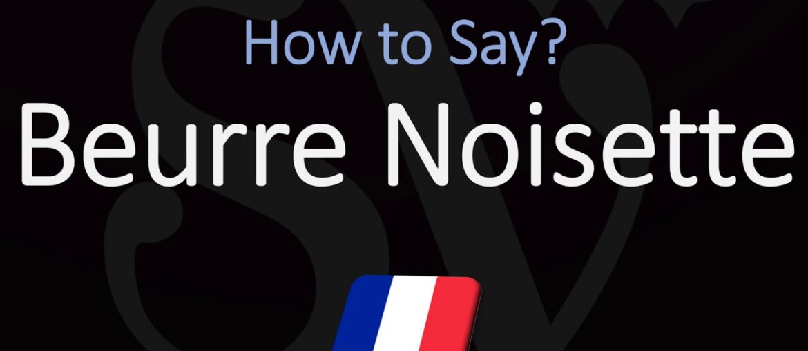 How to Pronounce Beurre Noisette Sauce? (CORRECTLY) How to Pronounce Beurre Noisette Sauce? (CORRECTLY)