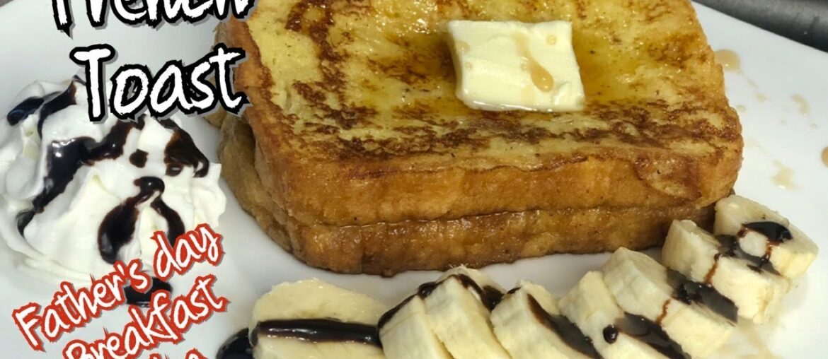 FATHER'S DAY BREAKFAST RECIPES | FRENCH TOAST| FATHER'S DAY BREAKFAST IDEAS |FATHER'S DAY SPECIAL| FATHER'S DAY BREAKFAST RECIPES | FRENCH TOAST| FATHER'S DAY BREAKFAST IDEAS |FATHER'S DAY SPECIAL|
