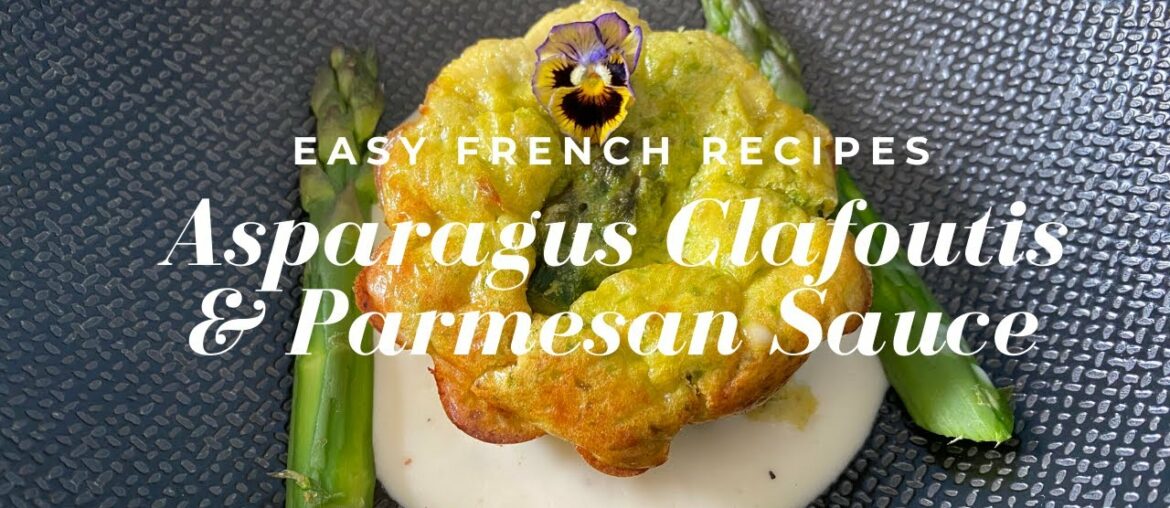 Asparagus Clafoutis with Parmesan Sauce – Easy French Recipes Asparagus Clafoutis with Parmesan Sauce - Easy French Recipes