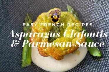 Asparagus Clafoutis with Parmesan Sauce - Easy French Recipes