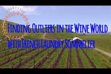 SOMMSCHOOL - Finding Outliers in the Wine World with French Laundry Sommelier