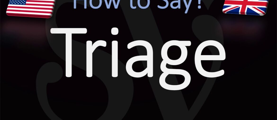 How to Pronounce Triage? (CORRECTLY) What is Triage?
