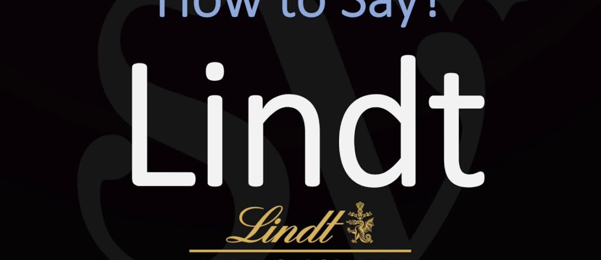 How to Pronounce Lindt? (CORRECTLY)