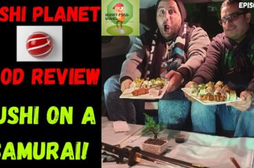 SUSHI PLANET FOOD REVIEW - Episode 20 (IN CAR DINING WITH A SAMURAI SWORD)