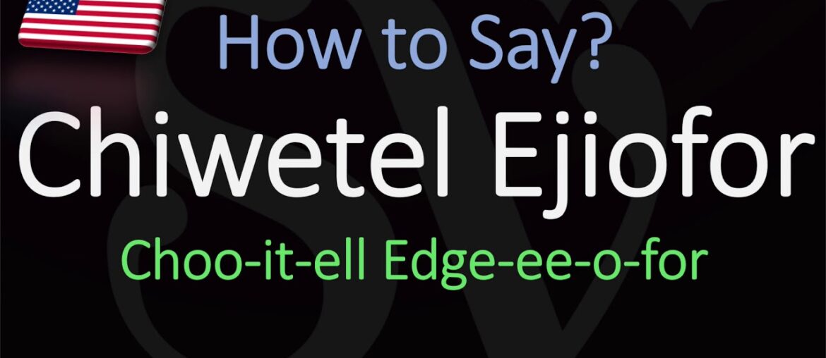 How to Pronounce Chiwetel Ejiofor? (CORRECTLY)