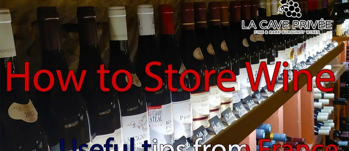 How to store wine. Helpful tips from France // La Cave Privée