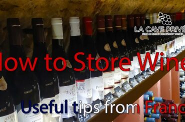How to store wine. Helpful tips from France // La Cave Privée