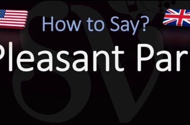How to Pronounce Pleasant Park? (CORRECTLY)