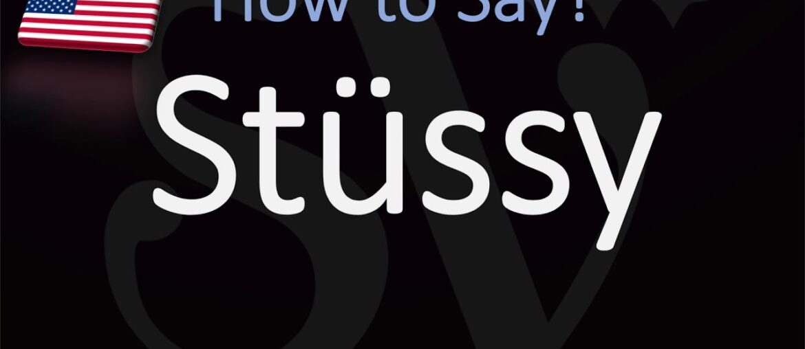 How to Pronounce Stüssy? (CORRECTLY) How to Pronounce Stüssy? (CORRECTLY)