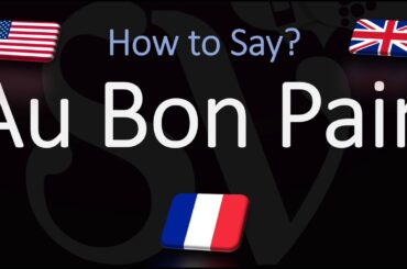 How to Pronounce Au Bon Pain? (CORRECTLY)