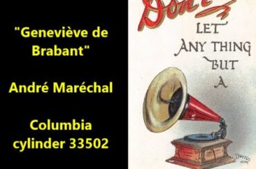 "Geneviève de Brabant" André Maréchal on Columbia cylinder (c. 1903) French music hall, Paris Proust