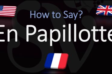 How to Pronounce En Papillotte? | French Cooking Term Pronunciation