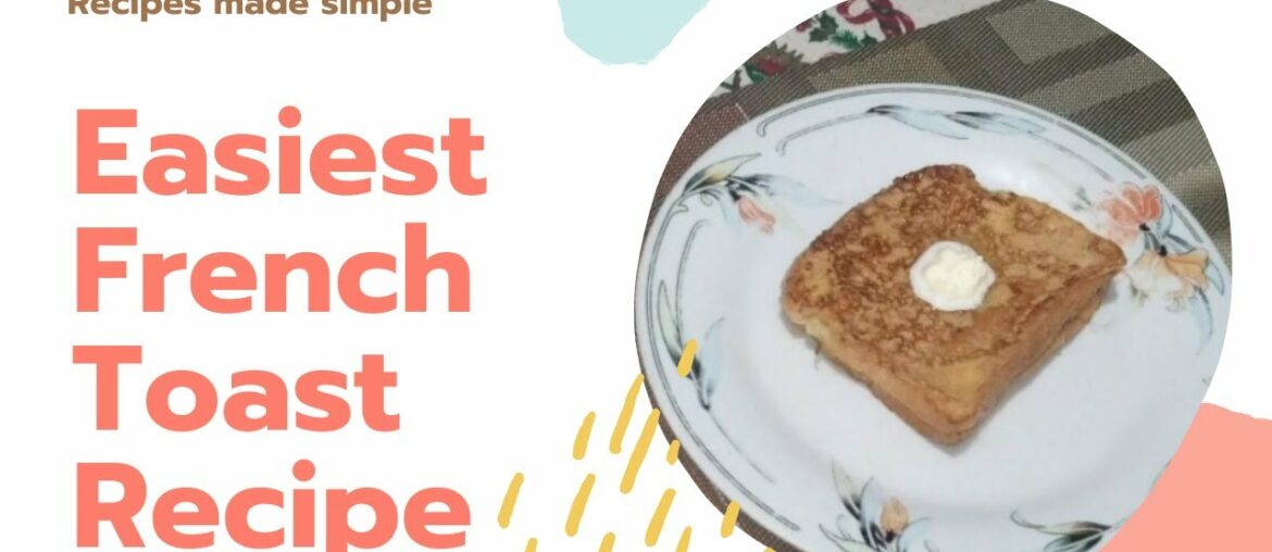 Easiest French Toast Recipe