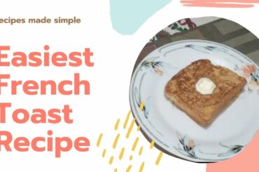 Easiest French Toast Recipe
