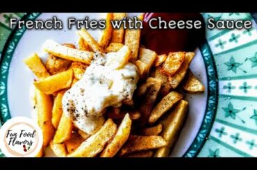 Home Made French Fries with Cheese Sause | Crispy French Fries Recipe