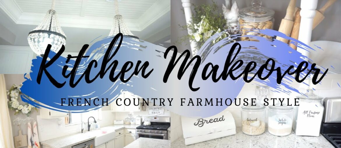 KITCHEN MAKEOVER | FRENCH COUNTRY FARMHOUSE STYLE DECOR | CLEAN + DECORATE WITH ME KITCHEN MAKEOVER | FRENCH COUNTRY FARMHOUSE STYLE DECOR | CLEAN + DECORATE WITH ME