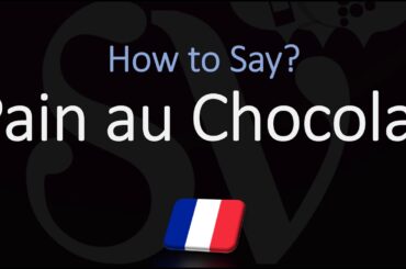 How to Pronounce Pain au Chocolat? (CORRECTLY) French Pronunciation (The Chocolate Croissant)