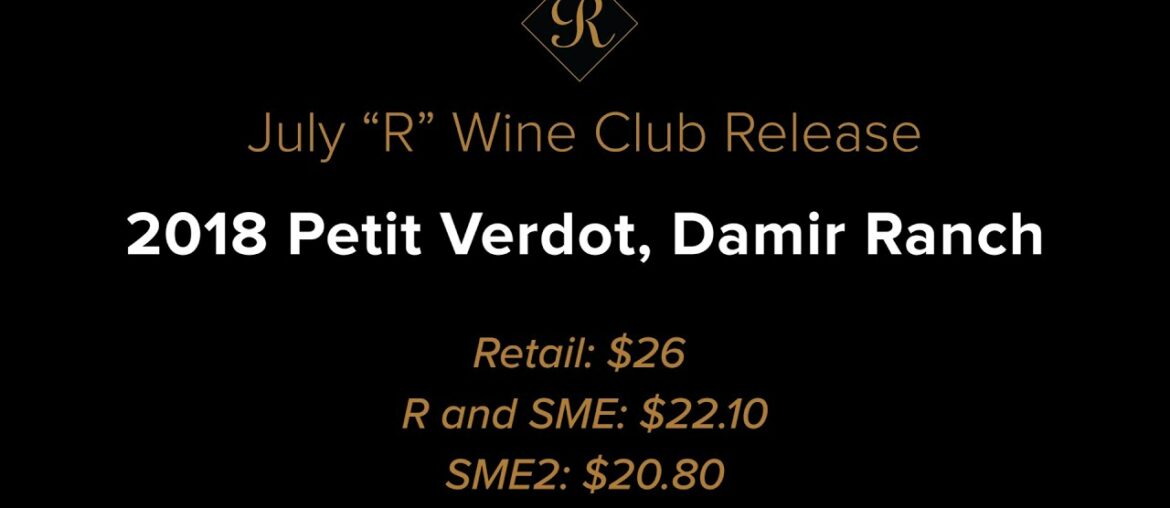 Jeff Talks About the July 2020 "R" Wine Club: Petit Verdot, Damir Ranch