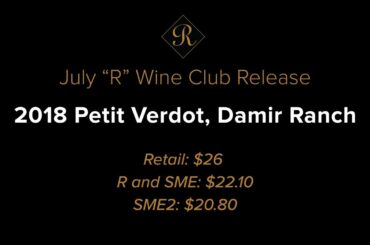 Jeff Talks About the July 2020 "R" Wine Club: Petit Verdot, Damir Ranch