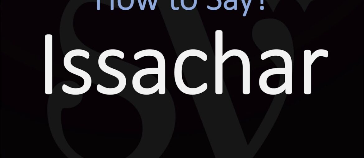 How to Pronounce Issachar? (CORRECTLY)