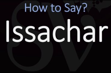 How to Pronounce Issachar? (CORRECTLY)
