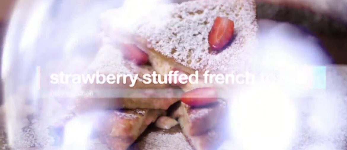 Stuffed Strawberry French toast recipe